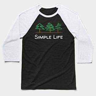 Simple Life - Three Trees Baseball T-Shirt